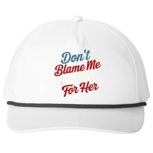 DonT Blame Me I Voted For Her Kamala Harris 2024 Snapback Five-Panel Rope Hat