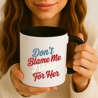 DonT Blame Me I Voted For Her Kamala Harris 2024 Mug