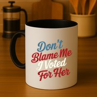 DonT Blame Me I Voted For Her Kamala Harris 2024 Mug