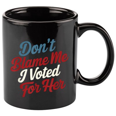 DonT Blame Me I Voted For Her Kamala Harris 2024 11oz C Handle Ceramic Mug