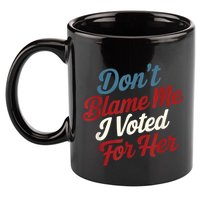 DonT Blame Me I Voted For Her Kamala Harris 2024 11oz C Handle Ceramic Mug