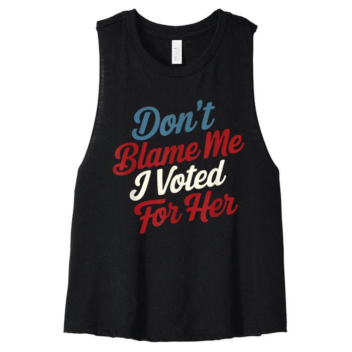 DonT Blame Me I Voted For Her Kamala Harris 2024 Women's Racerback Cropped Tank