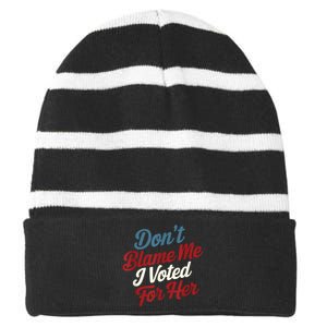 DonT Blame Me I Voted For Her Kamala Harris 2024 Striped Beanie with Solid Band