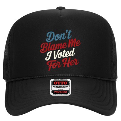 DonT Blame Me I Voted For Her Kamala Harris 2024 Trucker Hat