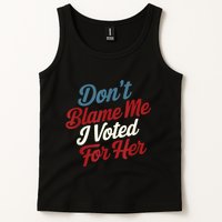 DonT Blame Me I Voted For Her Kamala Harris 2024 Tank Top