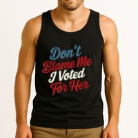 DonT Blame Me I Voted For Her Kamala Harris 2024 Tank Top
