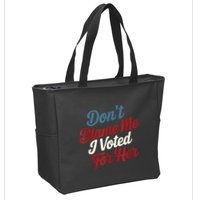 DonT Blame Me I Voted For Her Kamala Harris 2024 Zip Tote Bag