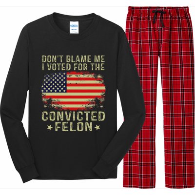 DonT Blame Me I Voted For The Convicted Felon Long Sleeve Pajama Set