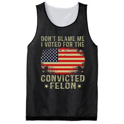 DonT Blame Me I Voted For The Convicted Felon Mesh Reversible Basketball Jersey Tank