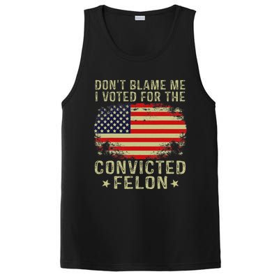 DonT Blame Me I Voted For The Convicted Felon PosiCharge Competitor Tank