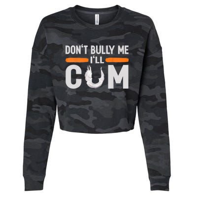 Don't Bully Me I'll Come, Dont Bully Me Ill Come Cropped Pullover Crew