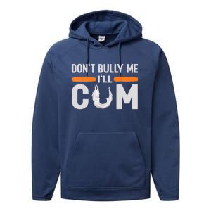 Don't Bully Me I'll Come, Dont Bully Me Ill Come Performance Fleece Hoodie