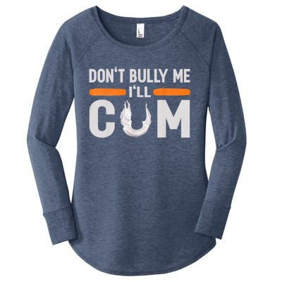 Don't Bully Me I'll Come, Dont Bully Me Ill Come Women's Perfect Tri Tunic Long Sleeve Shirt