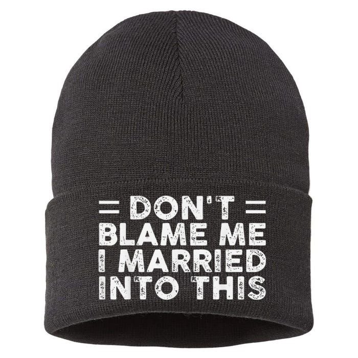 Don't Blame Me I Just Married into This Funny Couples Sustainable Knit Beanie