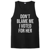 DonT Blame Me I Voted For Her Kamala Harris PosiCharge Competitor Tank