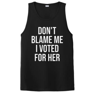 DonT Blame Me I Voted For Her Kamala Harris PosiCharge Competitor Tank