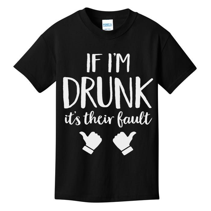 Drunk Blame Matching Couples Stuff If I'm Drunk It's Their Fault  Kids T-Shirt