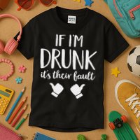 Drunk Blame Matching Couples Stuff If I'm Drunk It's Their Fault  Kids T-Shirt