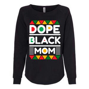 Dope Black Mom Mothers Day African American S Moms Gift Womens California Wash Sweatshirt