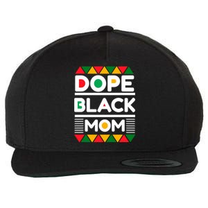 Dope Black Mom Mothers Day African American S Moms Gift Wool Snapback Cap