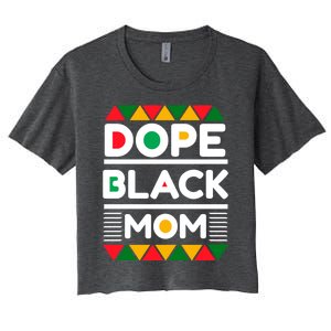 Dope Black Mom Mothers Day African American S Moms Gift Women's Crop Top Tee