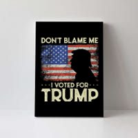 Don't Blame Me I Voted For Trump 4th Of July Retro USA Flag Canvas