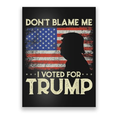 Don't Blame Me I Voted For Trump 4th Of July Retro USA Flag Poster