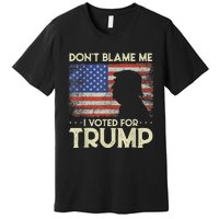 Don't Blame Me I Voted For Trump 4th Of July Retro USA Flag Premium T-Shirt