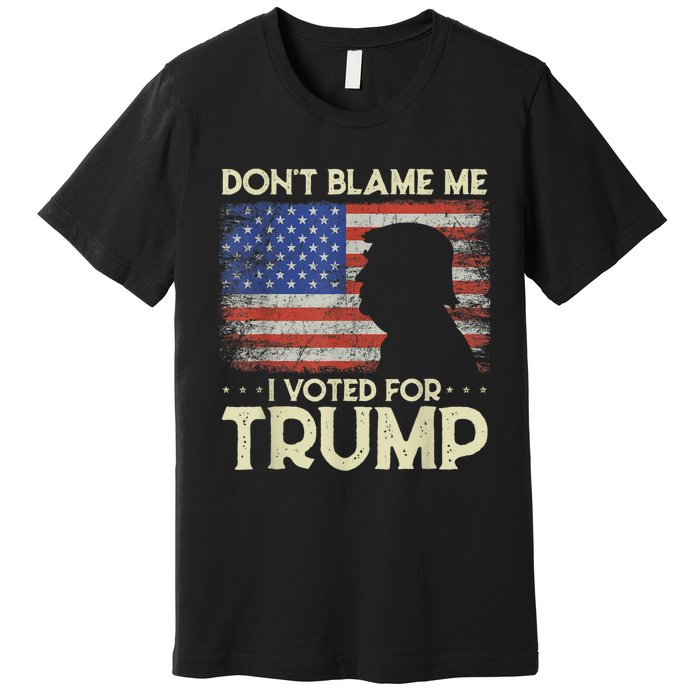 Don't Blame Me I Voted For Trump 4th Of July Retro USA Flag Premium T-Shirt