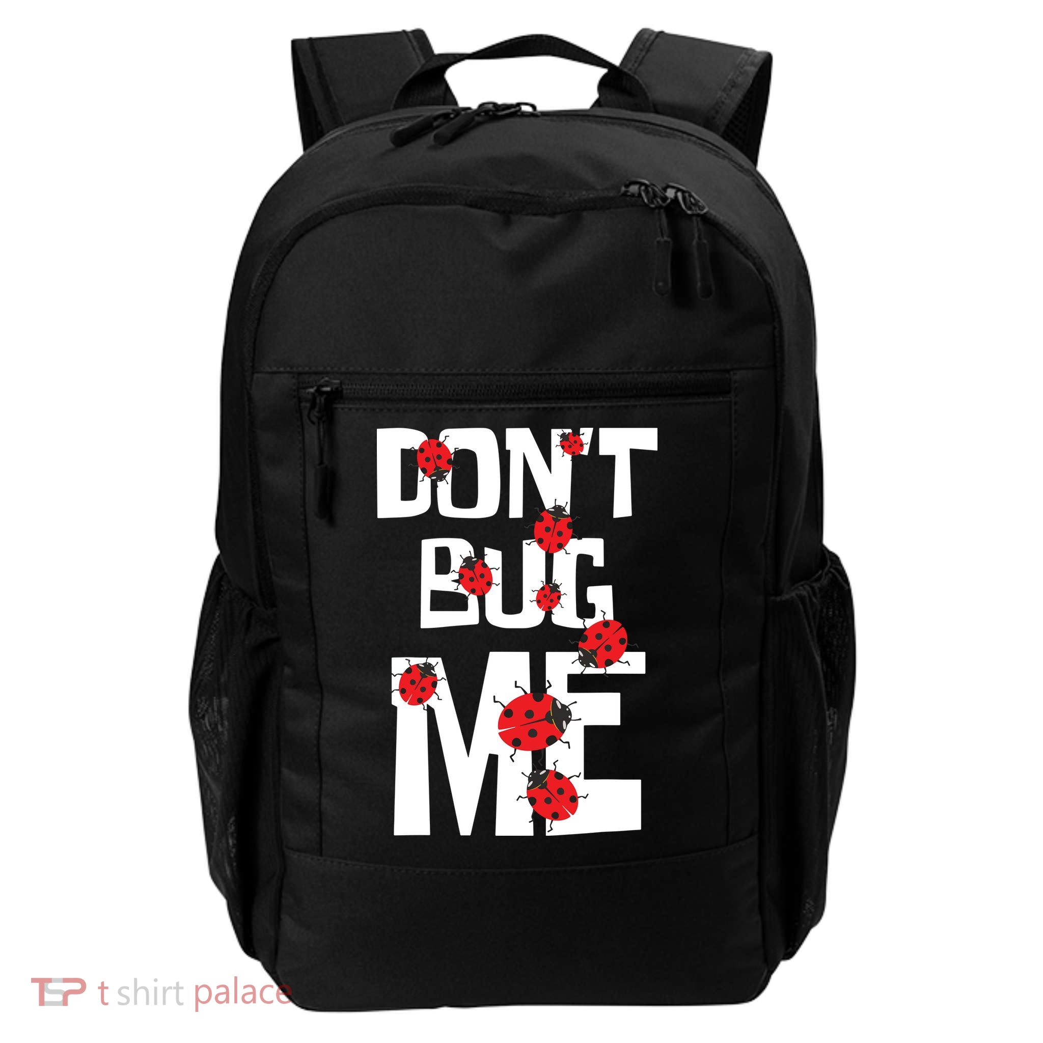 Don't Bug Me Entomophile Entomology Zoology Ladybug Daily Commute Backpack