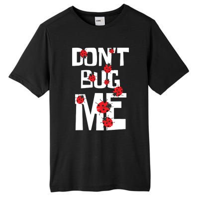 Don't Bug Me Entomophile Entomology Zoology Ladybug Tall Fusion ChromaSoft Performance T-Shirt