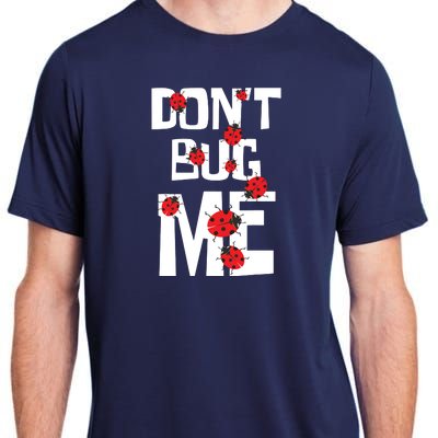 Don't Bug Me Entomophile Entomology Zoology Ladybug Adult ChromaSoft Performance T-Shirt