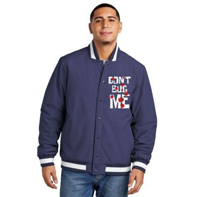 Don't Bug Me Entomophile Entomology Zoology Ladybug Insulated Varsity Jacket