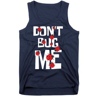 Don't Bug Me Entomophile Entomology Zoology Ladybug Tank Top