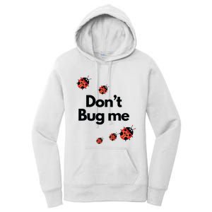 Don't Bug Me Funny Shirts Ladybug Family Insect Women's Pullover Hoodie