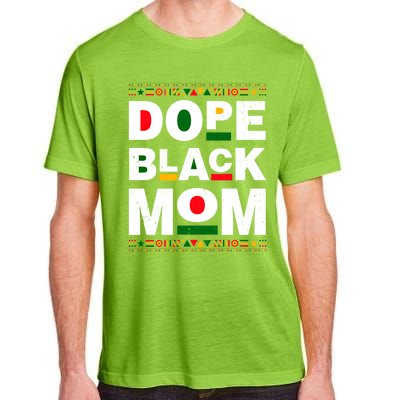 Dope Black Mom Mother Black History Month Juneteenth Melanin Gift Adult ChromaSoft Performance T-Shirt