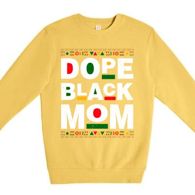 Dope Black Mom Mother Black History Month Juneteenth Melanin Gift Premium Crewneck Sweatshirt