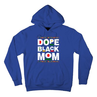 Dope Black Mom Mother Black History Month Juneteenth Melanin Gift Hoodie