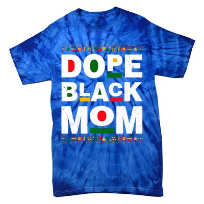 Dope Black Mom Mother Black History Month Juneteenth Melanin Gift Tie-Dye T-Shirt