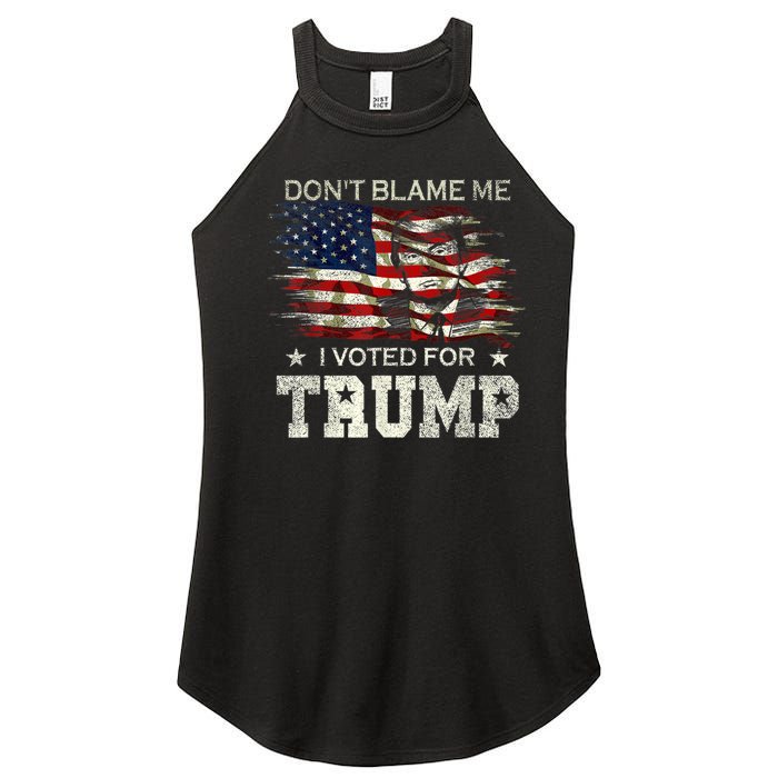 Don't Blame Me I Voted For Trump Distressed Vintage Flag Women's Perfect Tri Rocker Tank