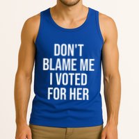 DonT Blame Me I Voted For Her Kamala Harris Tank Top