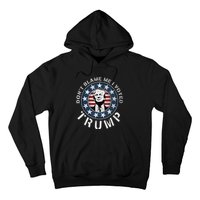 Dont Blame Me I Voted For Trump Pro Republican American Flag Hoodie