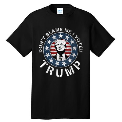 Dont Blame Me I Voted For Trump Pro Republican American Flag Tall T-Shirt