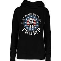 Dont Blame Me I Voted For Trump Pro Republican American Flag Womens Funnel Neck Pullover Hood