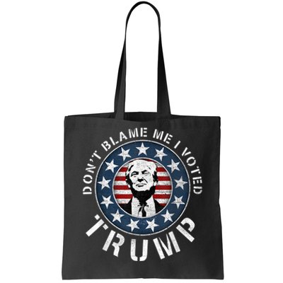 Dont Blame Me I Voted For Trump Pro Republican American Flag Tote Bag