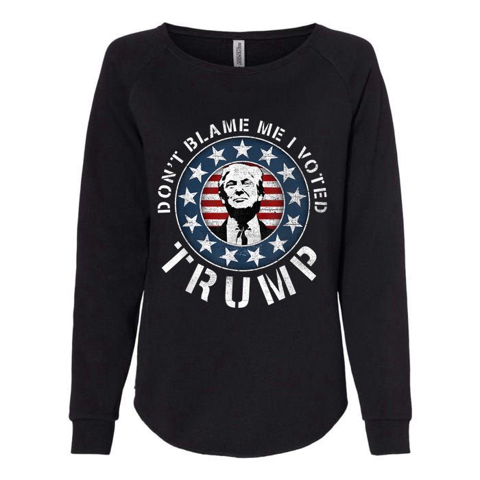 Dont Blame Me I Voted For Trump Pro Republican American Flag Womens California Wash Sweatshirt