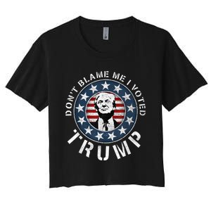 Dont Blame Me I Voted For Trump Pro Republican American Flag Women's Crop Top Tee