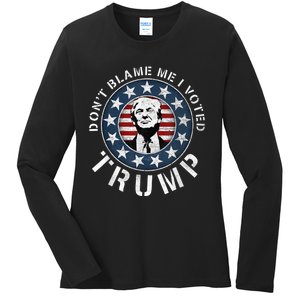 Dont Blame Me I Voted For Trump Pro Republican American Flag Ladies Long Sleeve Shirt