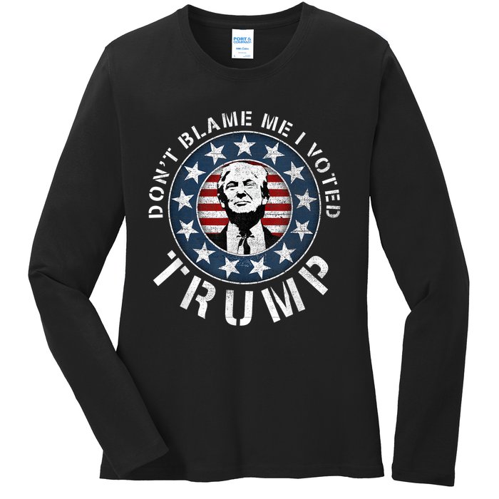 Dont Blame Me I Voted For Trump Pro Republican American Flag Ladies Long Sleeve Shirt