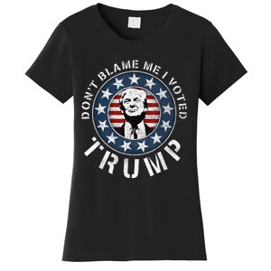 Dont Blame Me I Voted For Trump Pro Republican American Flag Women's T-Shirt